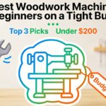 Best Woodwork Machine for Beginners on a Tight Budget