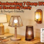 Lamp Woodworking: 7 Cheap DIY Ideas That Shocked My Family