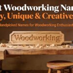 Best Woodworking Names: Funny, Unique & Creative Ideas