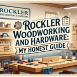 Rockler Woodworking and Hardware: My Honest Guide