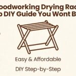 Woodworking Drying Rack: Cheap DIY Guide You Wont Believe
